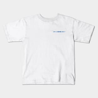 Why I’ll Never Make It Blue Line Logo Kids T-Shirt